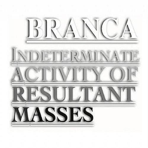 Glenn Branca - Indeterminate Activity Of Resultant Masses (CD)