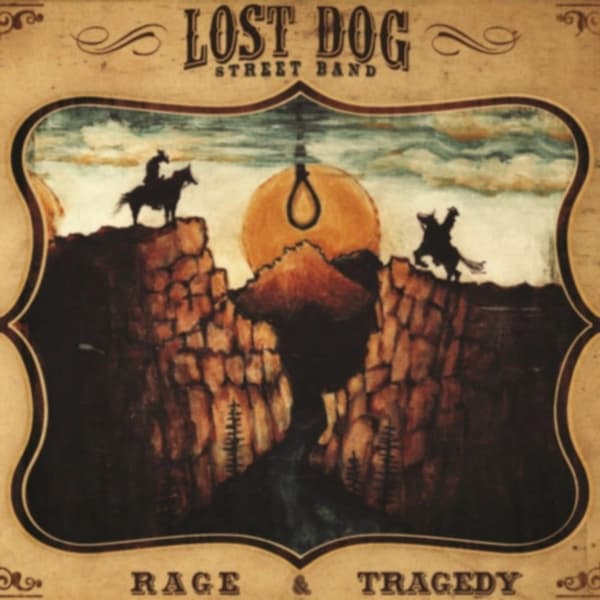 Lost Dog Street Band - Rage & Tragedy (LP)