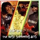 Sly & Robbie And Scantana - The Best Supporting Acts