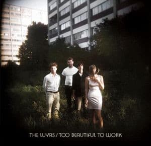 The Luyas - Too Beautiful To Work (CD)