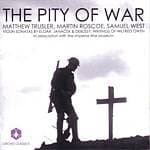 Matthew Trusler, Martin Roscoe, Samuel West - The Pity Of War (2 CD)