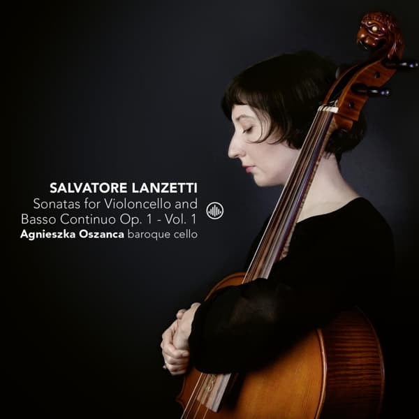 Agnieszka Oszanca - Lanzetti: Sonatas For Violoncello Solo And Basso Continuo Op. 1 Vol.1 (CD)