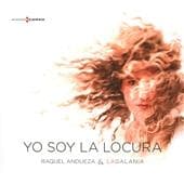 Raquel Andueza, Jesús Fernadez Baena, Pierre Pitzl, La Galania - Yo Soy La Locura (CD)