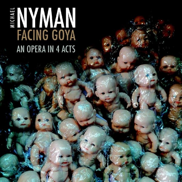 Michael Nyman - Facing Goya: An Opera In Four Acts (2 CD)