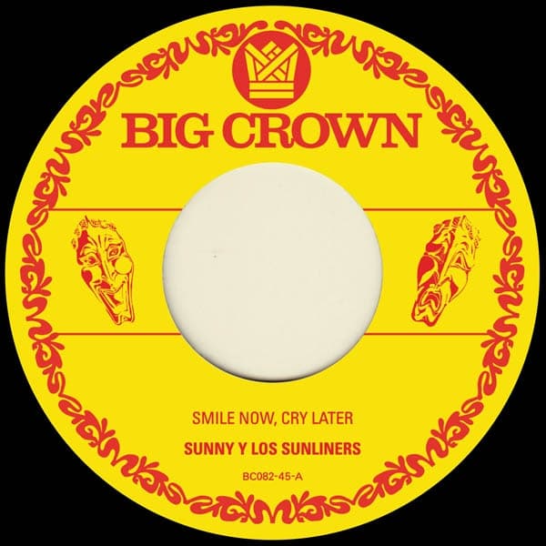 Sunny & The Sunliners - Smile Now, Cry Later (7" Single)