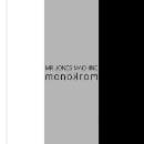 Mr. Jones Machine - Monokrom