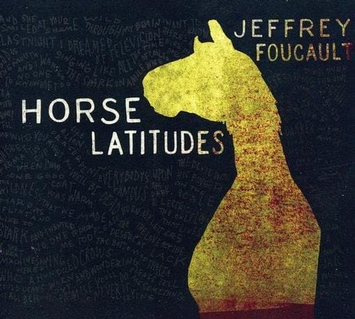 Jeffrey Foucault - Horse Latitudes