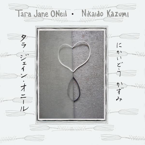 Tara Jane O'Neil & Nikaido Kazumi - Tara Jane ONeil . Nikaido Kazumi (CD)