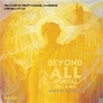 Trinity College Choir Cambridge - Beyond All Mortal Dreams - American (CD)