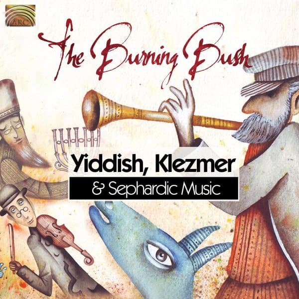 Burning Bush - Yiddish, Klezmer & Sephardic Music (CD)