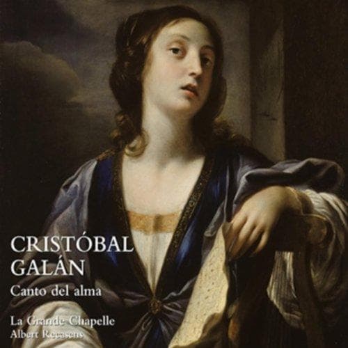 La Grande Chapelle, Albert Recasens - Canto Del Alma: Obras En Latin Y En Romance (2 CD)