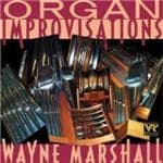 Wayne Marshall - Organ Improvisations