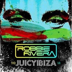 Robbie Rivera - Juicy Ibiza 2011