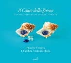 Pino De Vittorio, Cappella Della Pietà De' Turchini, Antonio Florio - Il Canto Della Sirena - Cantate Napoletane Dell’età Barocca (3 CD)