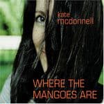 Kate McDonnell - Where The Mangos Are (CD)