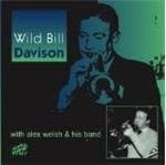 Wild Bill Davidson - Wild Bill Davison with Alex Welsh & His Band (CD)