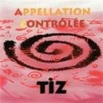 Appellation Contrôlée - Tiz (CD)