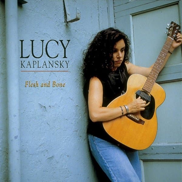 Lucy Kaplansky - Flesh And Bone (CD)