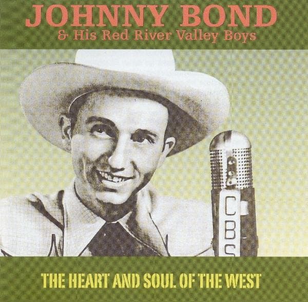 Johnny Bond & His Red River Valley Boys - The Heart And The Soul Of The West (CD)