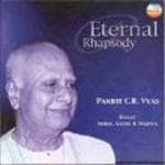 Pandit C. R. Vyas - The Eternal Rhapsody/Ragas Shree, G