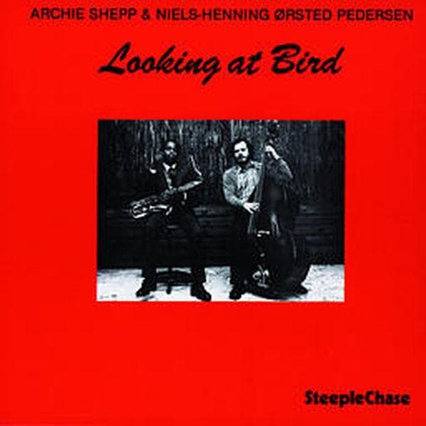 Archie Shepp & Niels-Henning Ørsted Pedersen - Looking At Bird (CD)