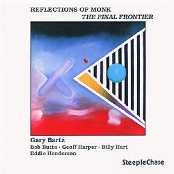 Gary Bartz - Reflections On Monk - The Final Frontier (CD)