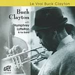 Buck Clayton With Humphrey Lyttelton And His Band - Le Vrai Buck Clayton (2 CD)