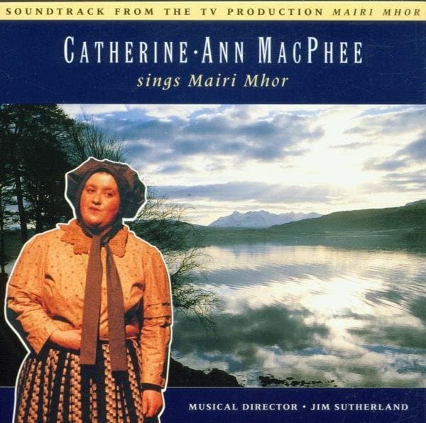 Catherine-Ann MacPhee - Catherine-Ann MacPhee Sings Mairi Mhor (CD)