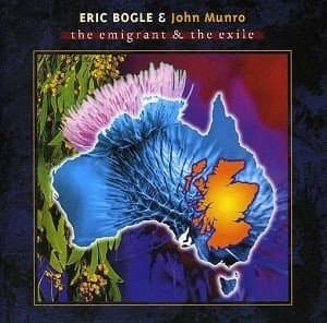 Eric Bogle & John Munro - The Emigrant & The Exile (CD)
