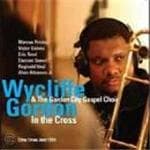Wycliffe Gordon & The Garden City Gospel Choir - In The Cross (CD)