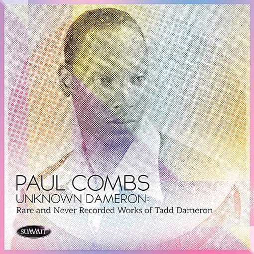Paul Combs - Unknown Dameron: Rare And Never Recorded Works Of Tadd Dameron (CD)