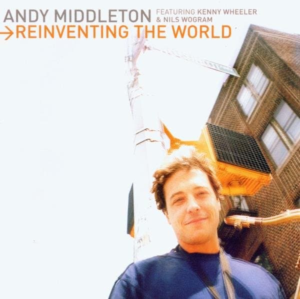 Andy Middleton - Reinventing The World (CD)