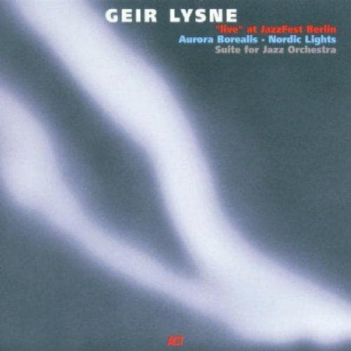 Geir Lysne Listening Ensemble - Aurora Borealis - Nordic Lights (Suite For Jazz Orchestra) (CD)