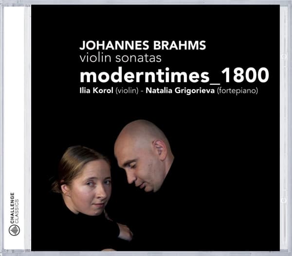 Modern Times_1800, Ilia Korol, Natalia Grigorieva - Brahms: Violin Sonatas Modertimes_1800 (CD)