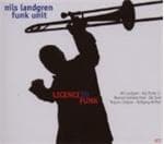 Nils Landgren Funk Unit - Licence To Funk (CD)
