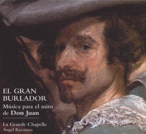 La Grande Chapelle - El Gran Burlador, Música para el mito de Don Juan (CD)