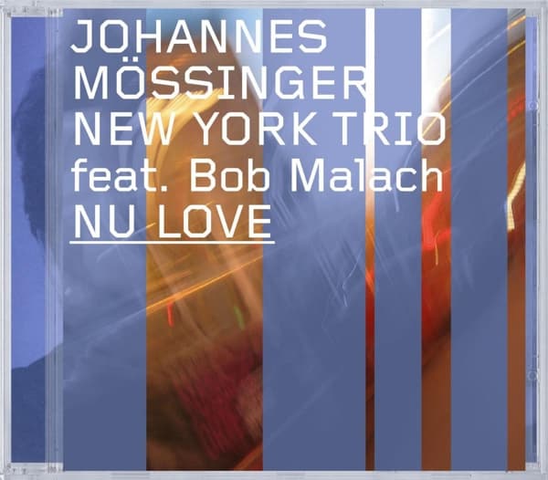 Johannes Mössinger New York Trio, Bob Malach - Nu Love (CD)