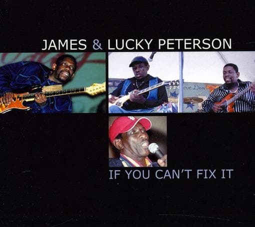 James & Lucky Peterson - If You Can't Fix It (CD)
