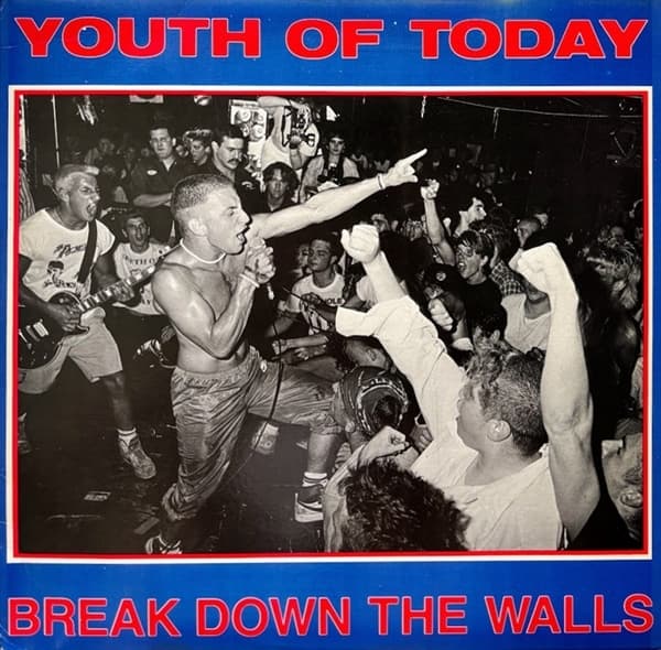 Youth Of Today - Break Down The Walls