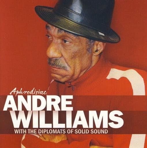 Andre Williams With The Diplomats Of Solid Sound - Aphrodisiac