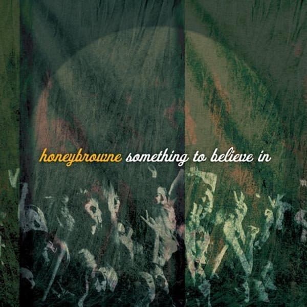 Honeybrowne - Something To Believe In (CD)