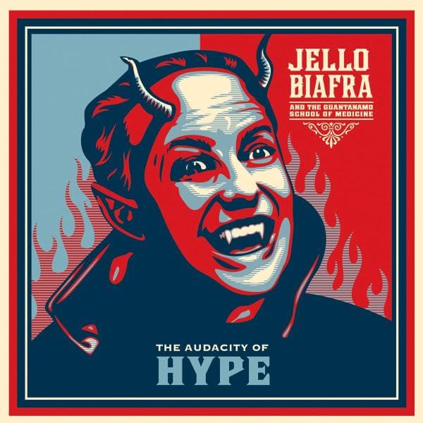 Jello Biafra And The Guantanamo School Of Medicine - The Audacity Of Hype (CD)