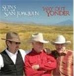 Sons Of The San Joaquin - Way Out Yonder