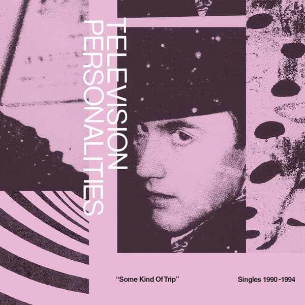 Television Personalities - Some Kind Of Trip (Singles 1990-1994) (2 CD) (Remastered)