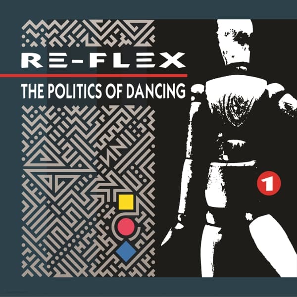 Re-Flex - The Politics Of Dancing (2 CD) (Expanded Edition)