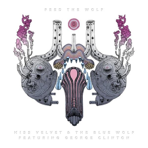 Miss Velvet & The Blue Wolf Featuring George Clinton - Feed The Wolf (LP)