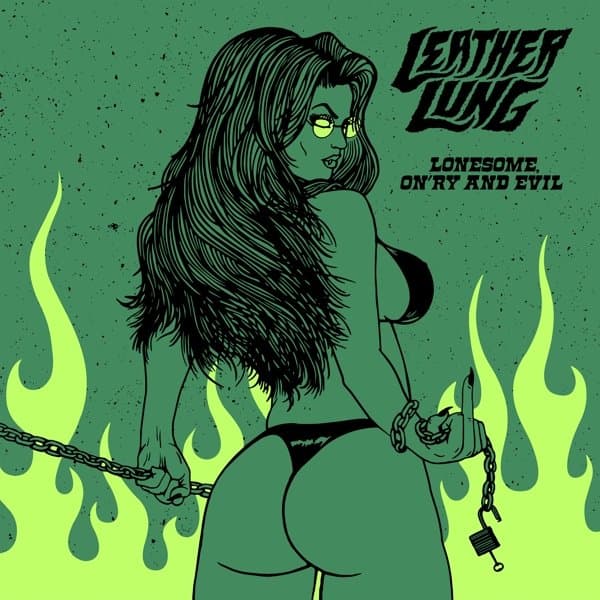 Leather Lung - Lonesome On'ry And Evil (CD) (Limited Edition)
