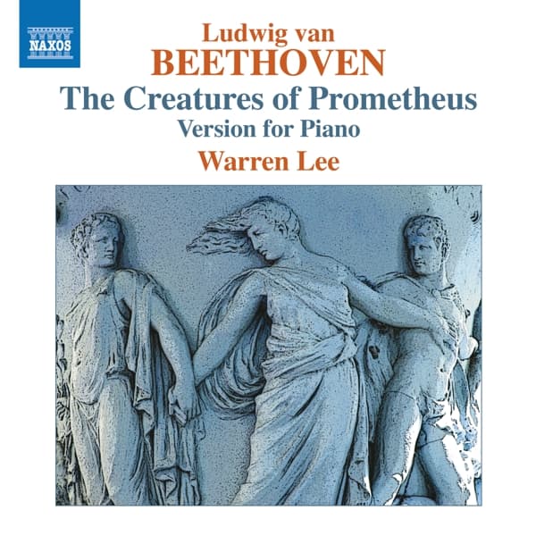 Warren Lee - Beethoven: The Creatures Of Prometheus (Version For Piano) (CD)