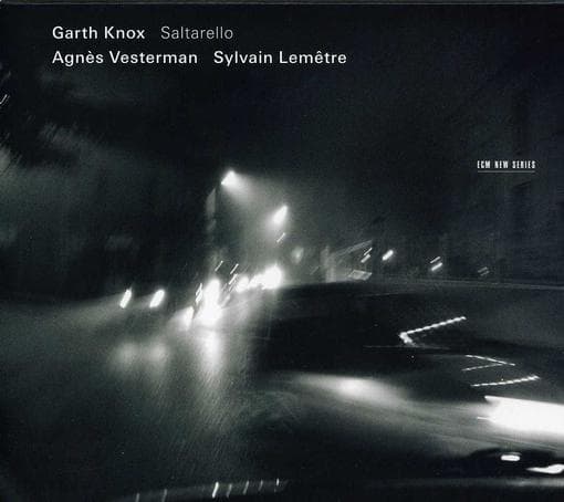 Garth Knox, Agnes Vesterman, Sylvain Lemêtre - Saltarello (CD)