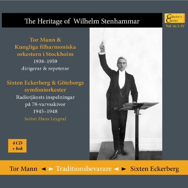 Tor Mann & Stockholms Filharmoniska Orkester / Sixten Eckerberg & Göteborgs Symfoniker, Hans Leygraf - The Heritage Of Wilhelm Stenhammar (4 CD)